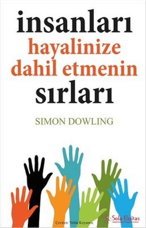 İnsanları Hayalinize Dahil Etmenin Sırları | Sola Unitas