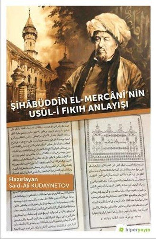 Şihabüddin El-Mercaninin Usul-i Fıkıh Anlayışı | Hiperlink (İnce Kapak)
