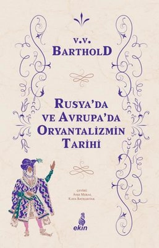 Rusya'da ve Orta Avrupa'da Oryantalizmin Tarihi | Ekin Yayınları (İnce Kapak )