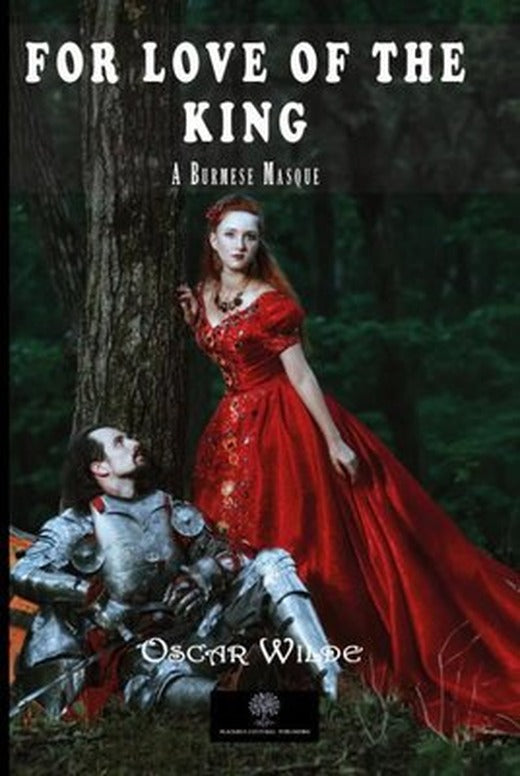 For Love of the King: A Burmese Masque | Platanus Publishing