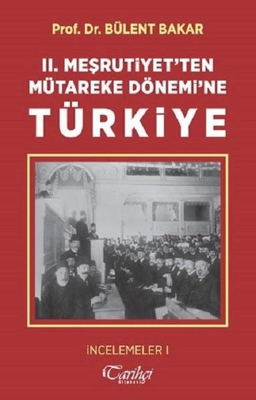 2.Meşrutiyet'ten Mütareke Dönemi'ne Türkiye | Tarihçi Kitabevi (İnce Kapak)