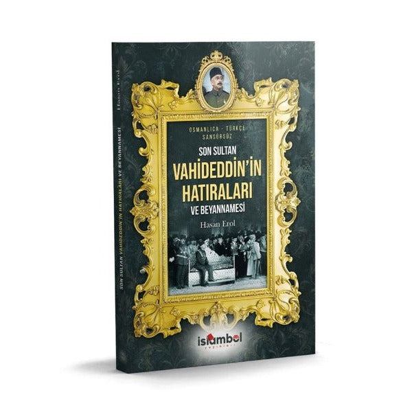 Son Sultan Vahdettin'in Hatıraları ve Beyannamesi | İslambol Yayınları (İnce Kapak)