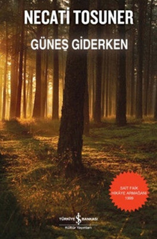 Güneş Giderken | İş Bankası Kültür Yayınları - Türk Edebiyatı (İnce Kapak)