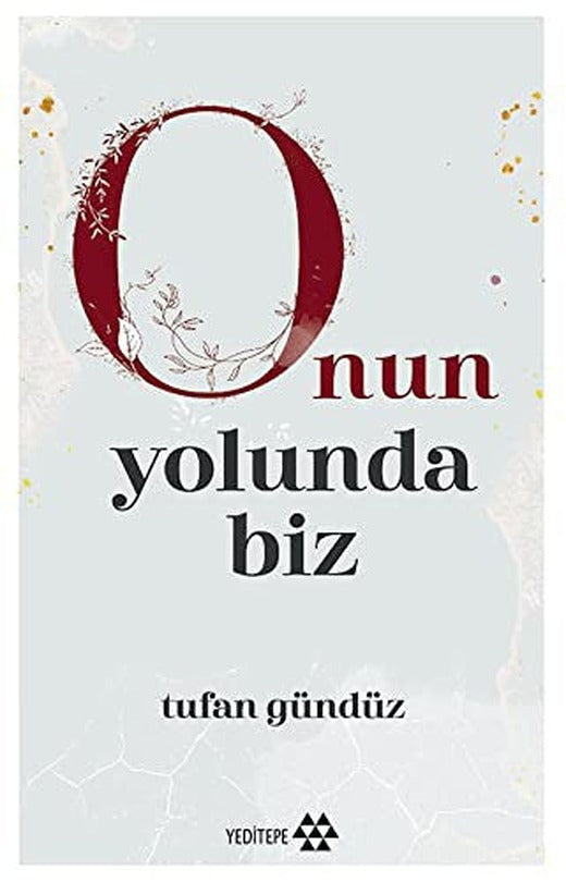 Onun Yolunda Biz | Yeditepe Yayınevi