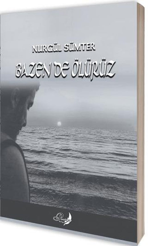 Bazen de Ölürüz | Poetika Kitap Yayın (Ciltsiz)