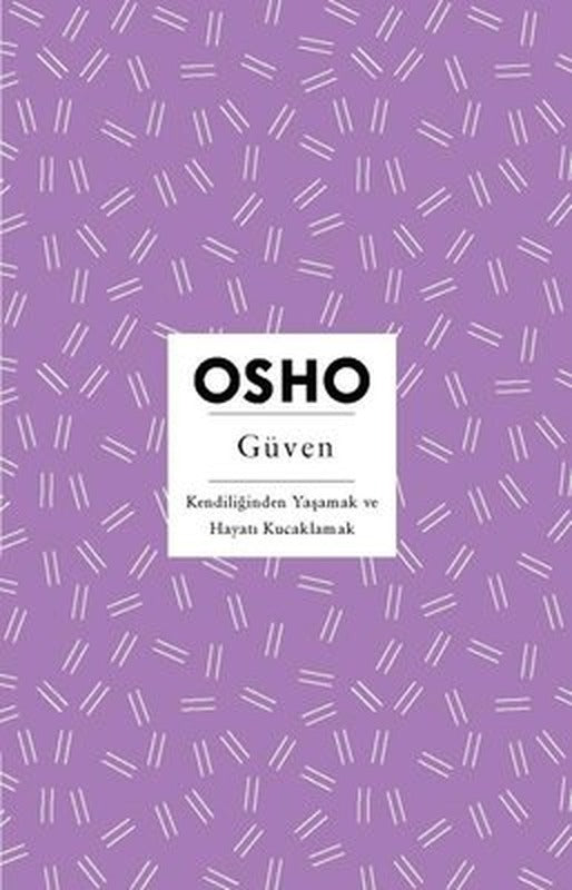 Güven - Kendiliğinden Yaşamak ve Hayatı Kucaklamak | Butik Yayınları
