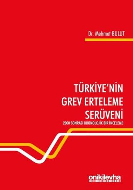 Türkiye'nin Grev Erteleme Serüveni | On İki Levha Yayınları (Ciltsiz)