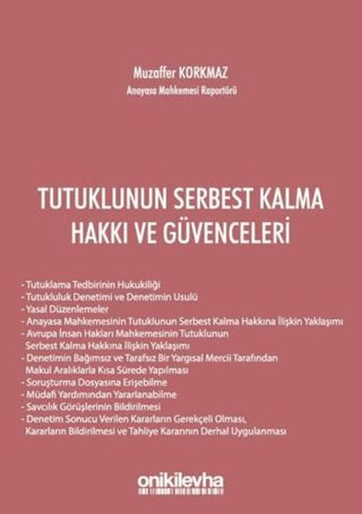 Tutuklunun Serbest Kalma Hakkı ve Güvenceleri | On İki Levha Yayınları (Ciltsiz)