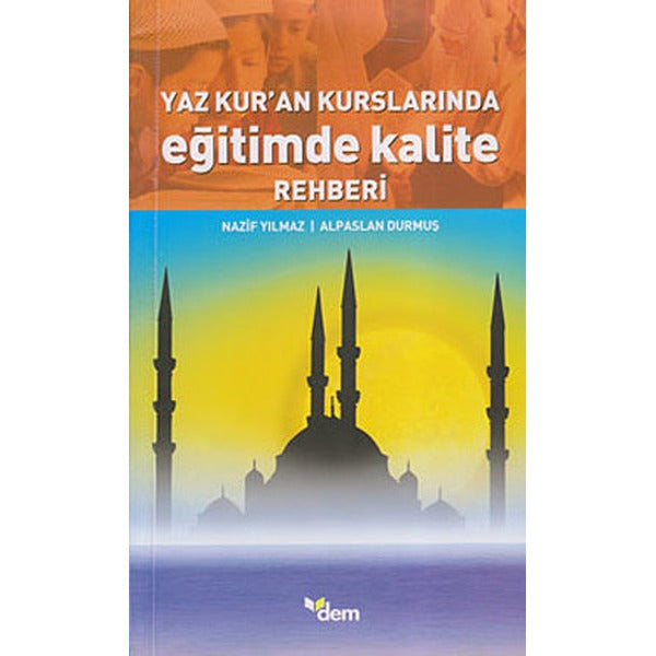 Yaz Kur'an Kurslarında Eğitimde Kalite Rehberi | Dem Yayınları (İnce Kapak)