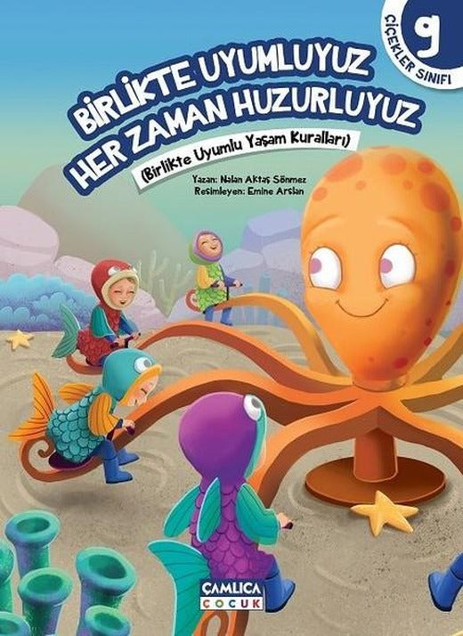 Birlikte Uyumluyuz Her Zaman Huzurluyuz | Çamlıca Çocuk Yayınları (İnce Kapak)
