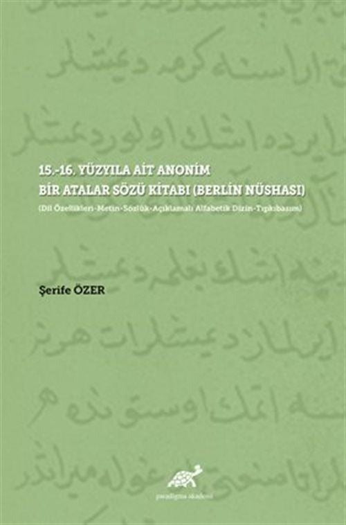 15.-16. Yüzyıla Ait Anonim Bir Atalar Sözü Kitabı (Berlin Nüshası) | Paradigma Akademi Yayınları (Ciltsiz)
