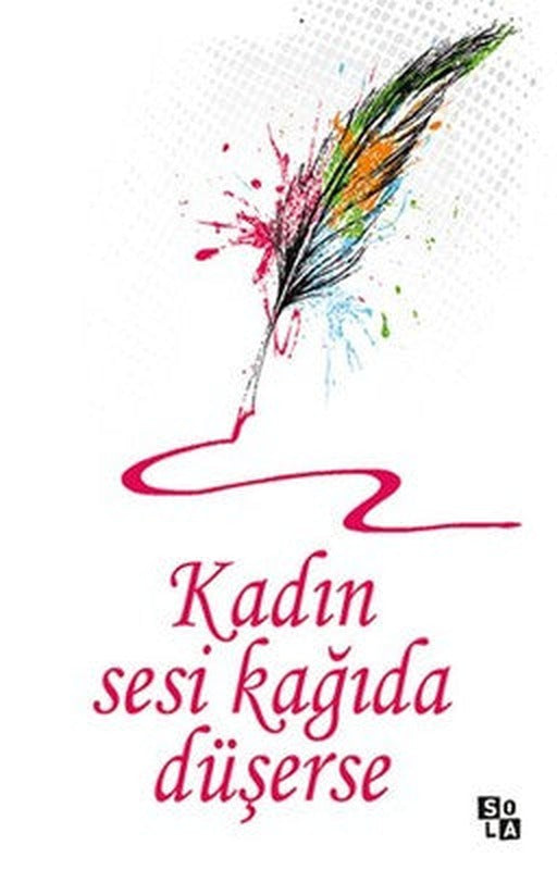 Kadın Sesi Kağıda Düşerse | Sola Unitas