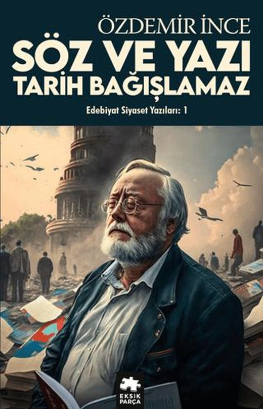 Edebiyat ve Siyaset Yazıları: 1 | Eksik Parça Yayınları (Ciltsiz)