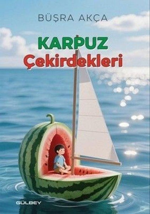 Karpuz Çekirdekleri | Gülbey Yayınları (İnce Kapak)