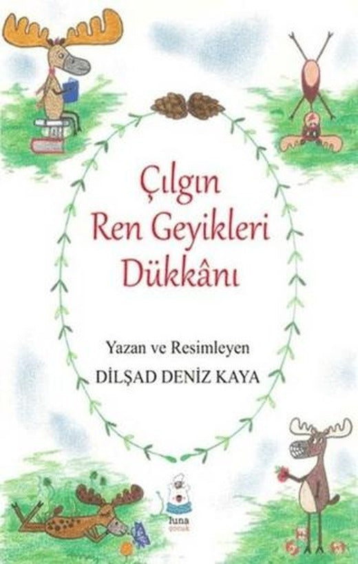 Çılgın Ren Geyikleri Dükkanı | Luna Yayınları (Ciltsiz)