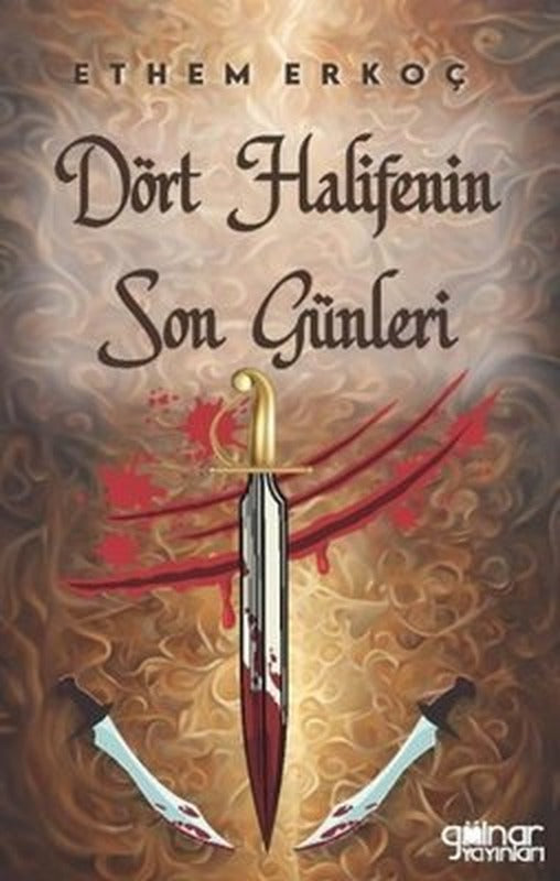 Dört Halifenin Son Günleri | Gülnar Yayınları