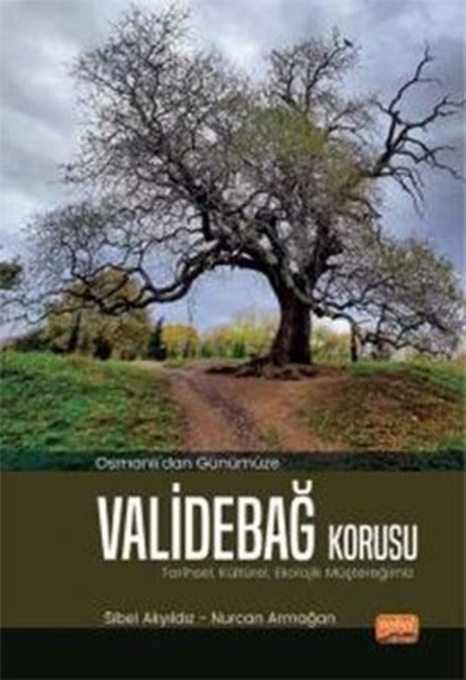 Osmanlı'dan Günümüze Validebağ Korusu: Tarihsel Kültürel Ekolojik Müştereğimiz | Nobel Bilimsel Eserler