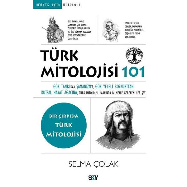 Türk Mitolojisi 101 - Bir Çırpıda Türk Mitolojisi | Say Yayınları