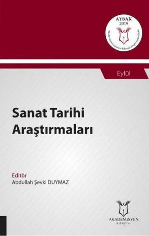 Sanat Tarihi Araştırmaları (AYBAK 2019 Eylül) | Akademisyen Kitabevi (Ciltsiz)