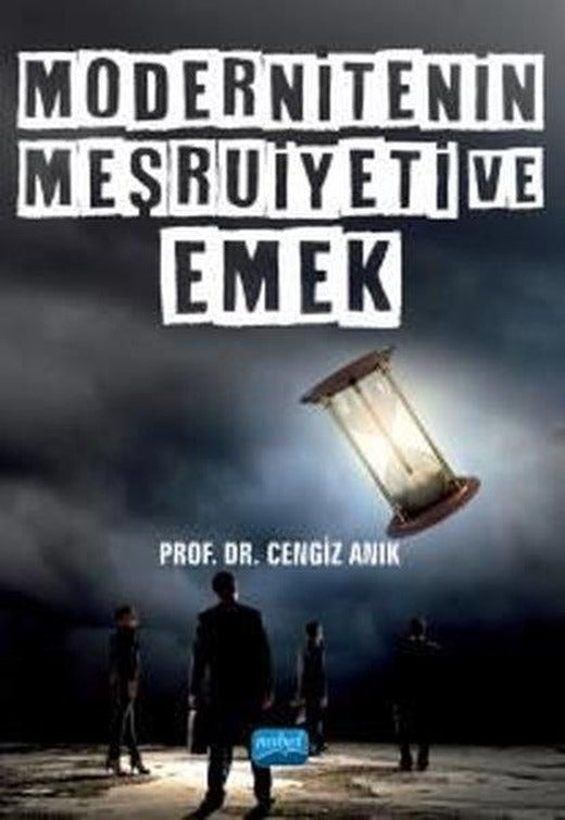 Modernitenin Meşruiyeti ve Emek | Nobel Akademik Yayıncılık (İnce Kapak)