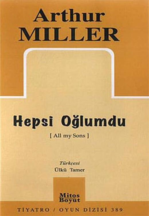 Hepsi Oğlumdu | Mitos Boyut Yayınları - Tiyatro Oyun Dizisi (İnce Kapak)