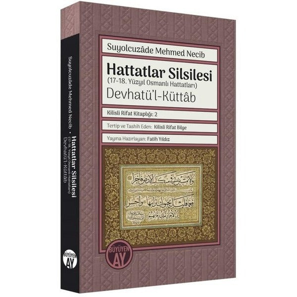 Hattatlar Silsilesi (17-18. Yüzyıl Osmanlı Hattatları) Devhatü’l-Küttab
