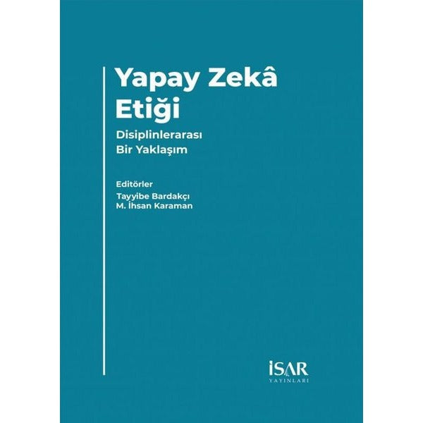 Yapay Zeka Etiği - Disiplinlerarası Bir Yaklaşım