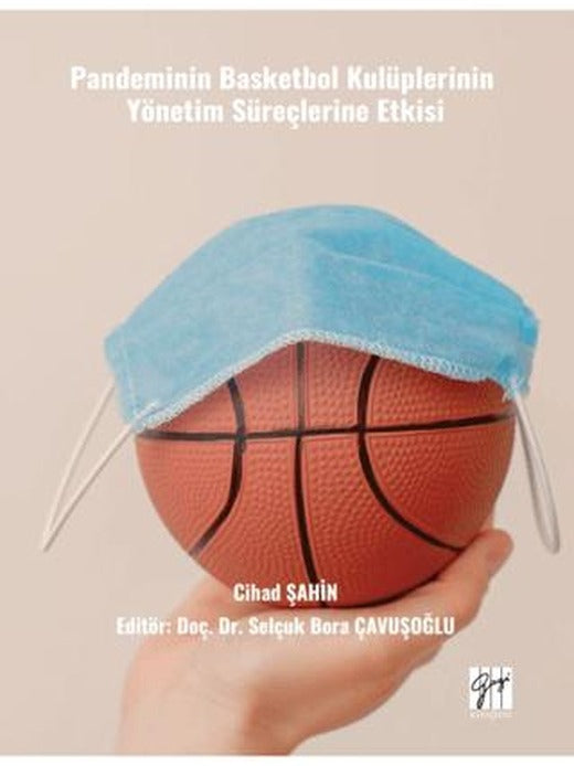 Pandeminin Basketbol Kulüplerinin Yönetim Süreçlerine Etkisi | Gazi Kitabevi (Ciltsiz)
