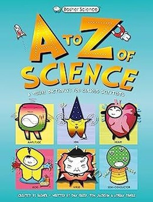 Basher Science: An A to Z of Science | Kingfisher