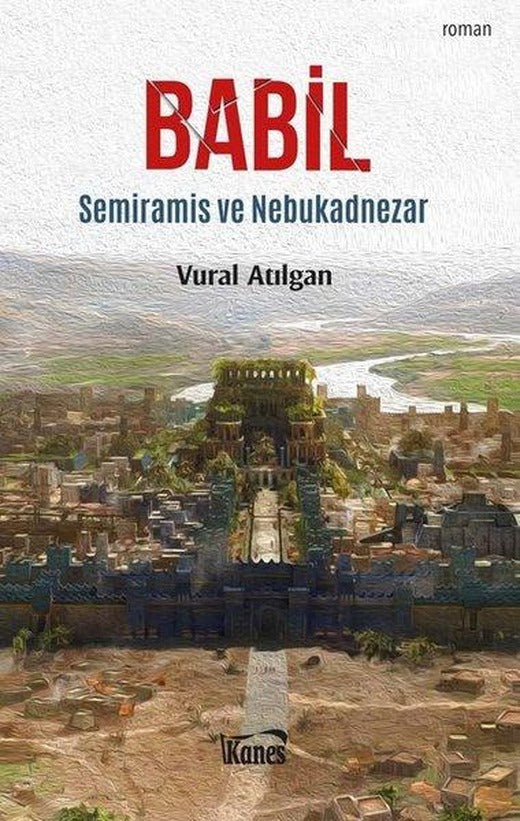 Babil-Semiramis ve Nebukadnezar | Kanes Yayınları (İnce Kapak)