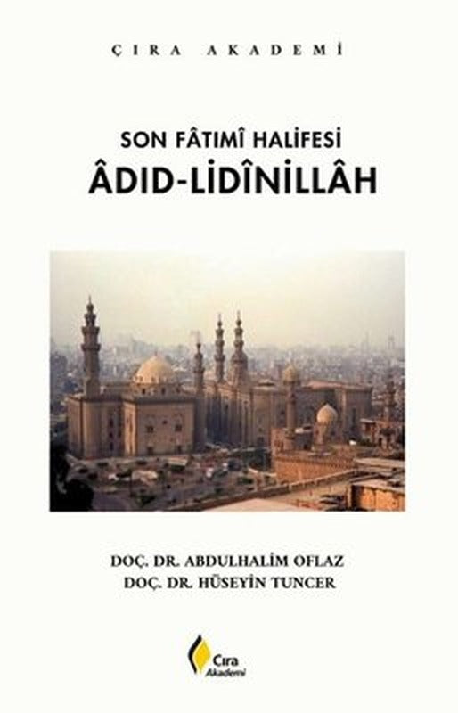 Son Fatımi Halifesi: Adıd-Lidinillah | Çıra Yayınları (İnce Kapak)