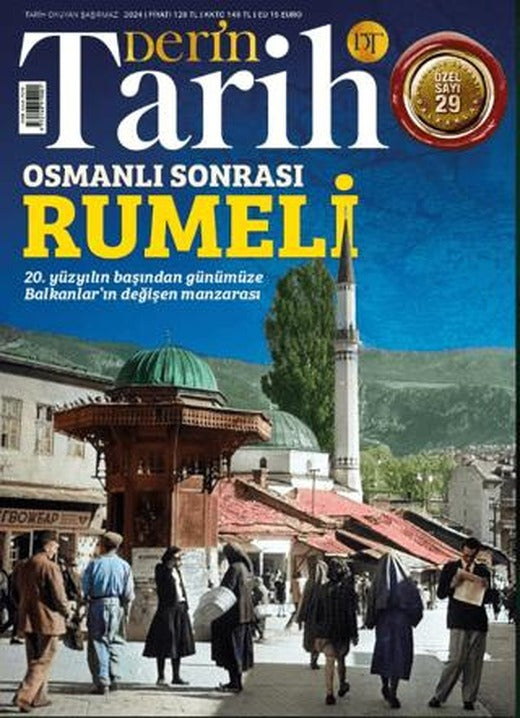 Derin Tarih Dergisi 29. Özel Sayı - Osmanlı Sonrası Rumeli | Derin Tarih Dergisi (Ciltsiz)