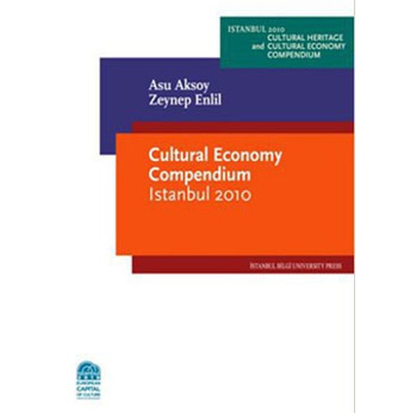 Cultural Economy Compendium Istanbul 2010 | İstanbul Bilgi Üniv.Yayınları