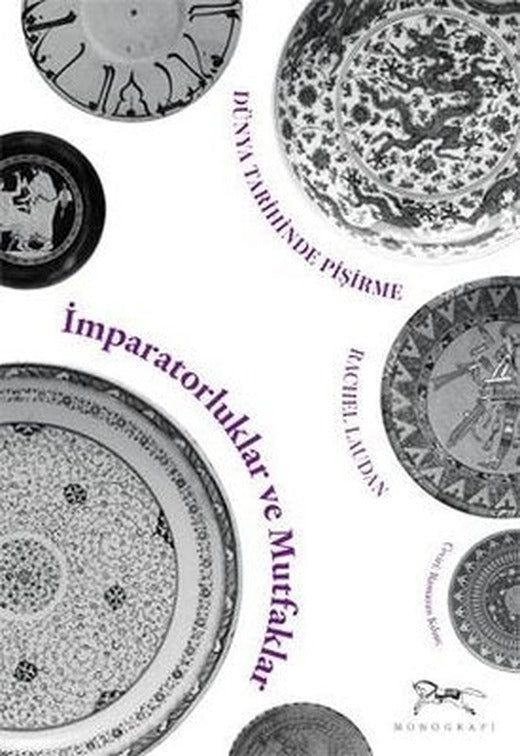 İmparatorluklar ve Mutfaklar - Dünya Tarihinde Pişirme | Monografi Yayınları