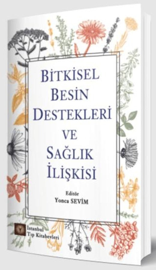 Bitkisel Besin Destekleri ve Sağlık İlişkisi | İstanbul Tıp Kitabevi (Ciltsiz)