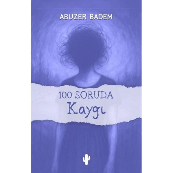 100 Soruda Kaygı | Kaktüs Sanat (İnce Kapak)