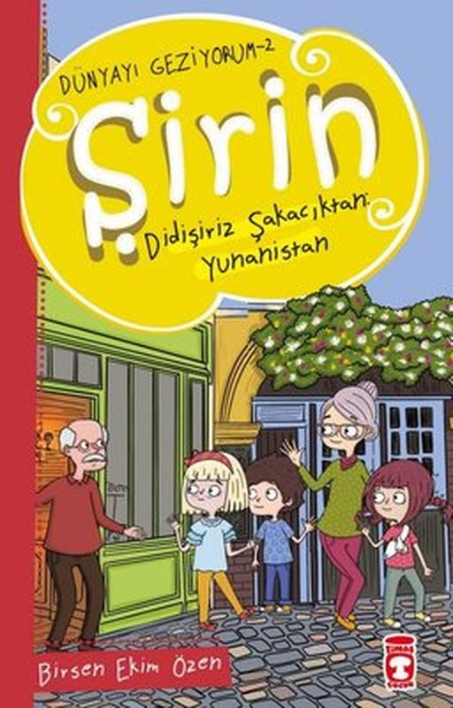 Şirin Didişiriz Şakacıktan: Yunanistan - Dünyayı Geziyorum 2 | Timaş Çocuk