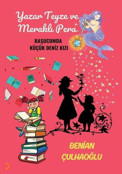 Yazar Teyze ve Meraklı Pera - Başucumda Küçük Deniz Kızı | Cinius (İnce Kapak)