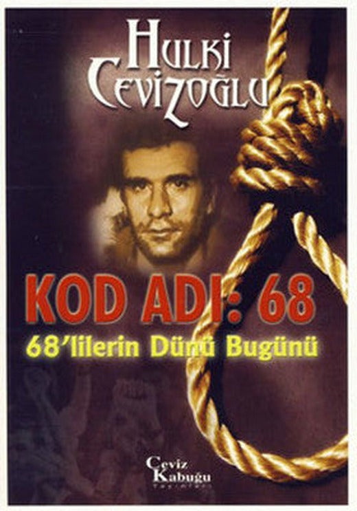 Kod Adı : 68 (68'lilerin Dünü Bugünü) | Ceviz Kabuğu Yayınları