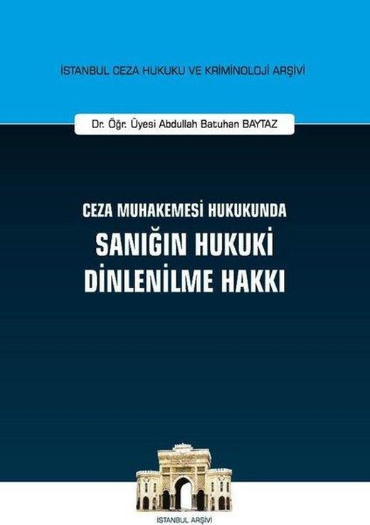 Ceza Muhakemesi Hukukunda Sanığın Hukuki Dinlenilme Hakkı | On İki Levha Yayıncılık (Ciltli)