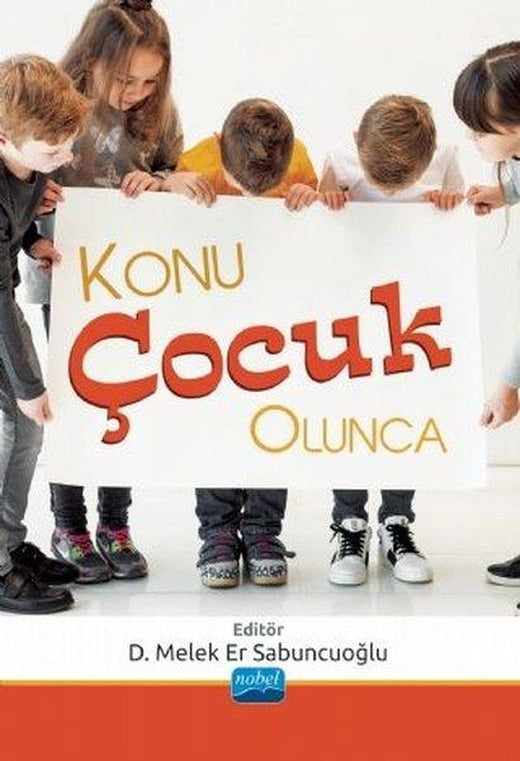Konu Çocuk Olunca | Nobel Akademik Yayıncılık (İnce Kapak)