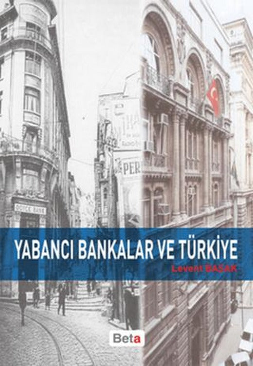 Yabancı Bankalar ve Türkiye | Beta Yayınevi (Ciltsiz)
