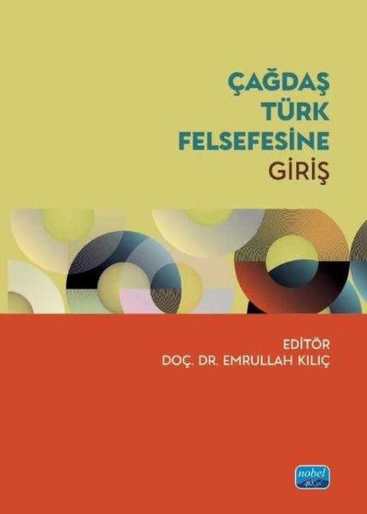 Çağdaş Türk Felsefesine Giriş | Nobel Akademik Yayıncılık (İnce Kapak)