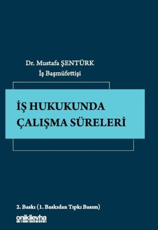 İş Hukukunda Çalışma Süreleri | On İki Levha Yayınları (Ciltsiz)