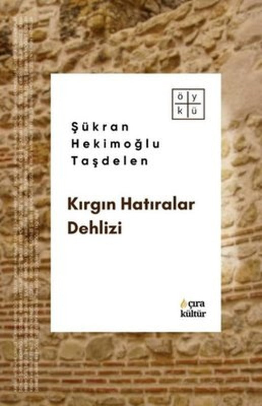Kırgın Hatıralar Dehlizi | Çıra Yayınları (İnce Kapak)
