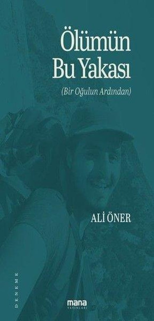 Ölümün Bu Yakası (Bir Oğulun Ardından) | Mana Yayınları (İnce Kapak)