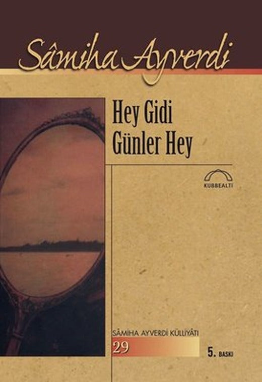Hey Gidi Günler Hey | Kubbetli Neşriyatı