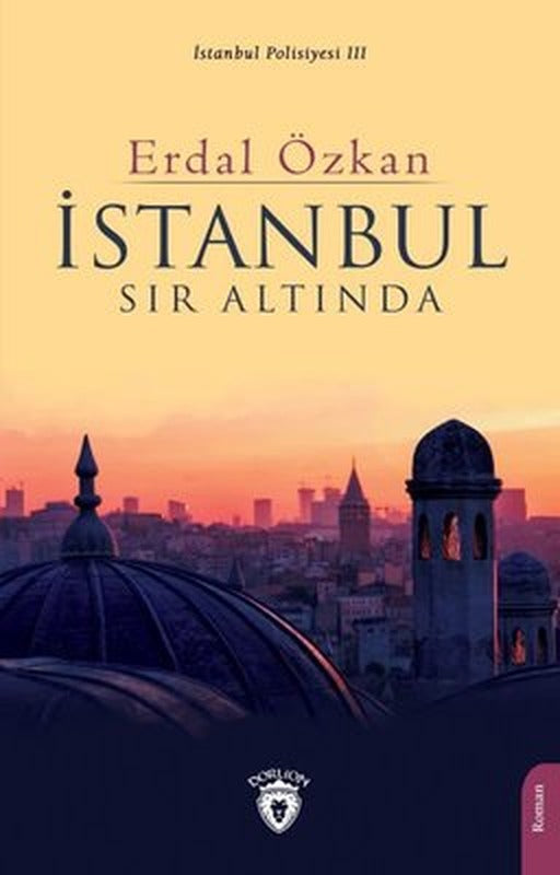 İstanbul Sır Altında - İstanbul Polisiyesi 3 | Dorlion Yayınevi