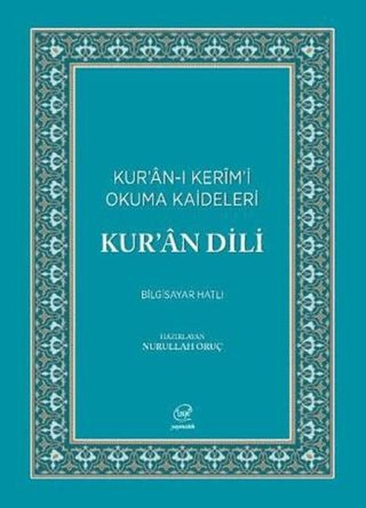 Kur'an Dili - Kur'an-ı Kerim'i Okuma Kaideleri (Bilgisayar Hatlı)