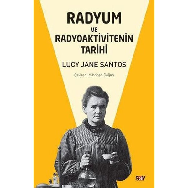 Radyum ve Radyoaktivitenin Tarihi | Say Yayınları (İnce Kapak)